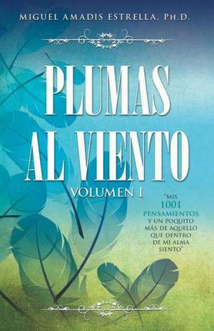 Plumas Al Viento de Miguel Amadis