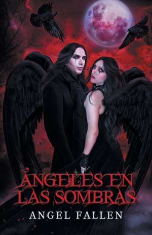 Angeles En Las Sombras de Angel Fallen