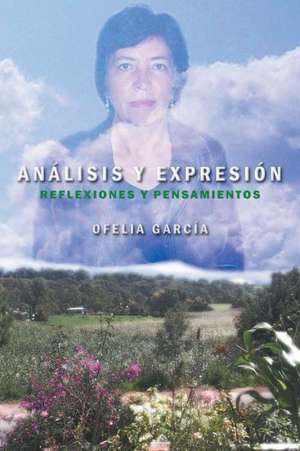 Analisis y Expresion de Ofelia Garcia