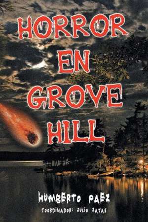 Horror En Grove Hill de Humberto Paez