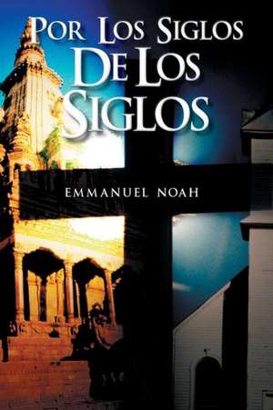 Por Los Siglos de Los Siglos de Emmanuel Noah