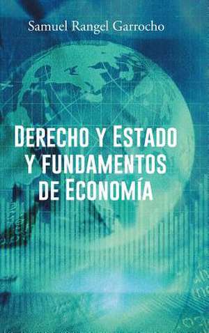 Derecho y Estado y Fundamentos de Economia de Samuel Rangel Garrocho