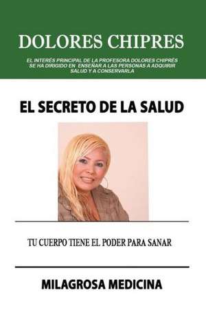 El Secreto de La Salud de Dolores Chipres