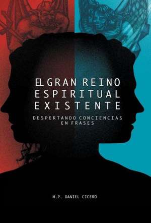 El Gran Reino Espiritual Existente de Daniel Cicero Aranda