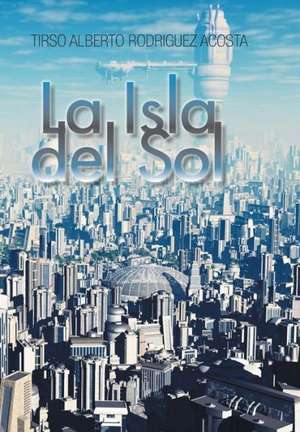 La Isla del Sol de Tirso Alberto Rodrigez