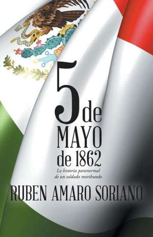 Cinco de Mayo de 1862 de Ruben Amaro Soriano