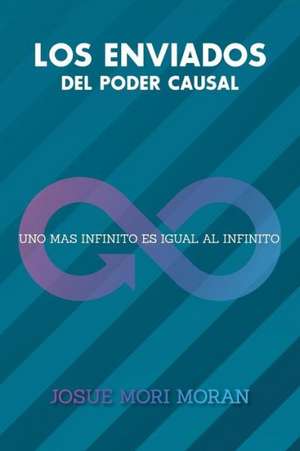 Los Enviados del Poder Causal de Josue Mori Moran