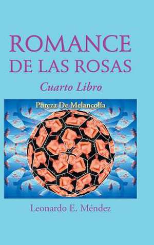 Romance de Las Rosas de Leonardo E. Mendez