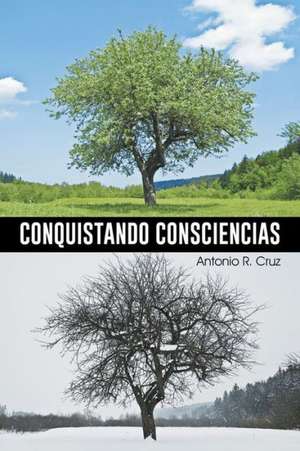 Conquistando Consciencias de Antonio R. Cruz