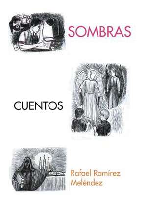 Sombras de Rafael Ramirez Melendez