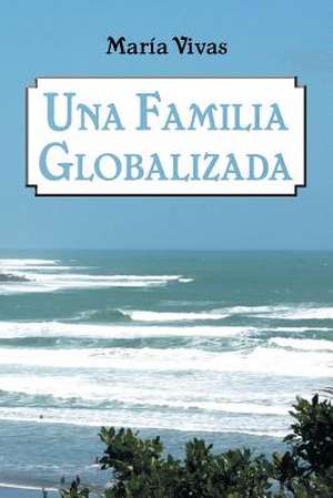 Una Familia Globalizada de Maria Vivas