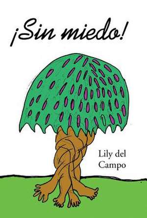 Sin Miedo! de Lily Del Campo