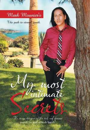 My Most Intimate Secrets de Mark Mounier's