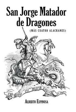 San Jorge Matador de Dragones de Alberto Espinosa