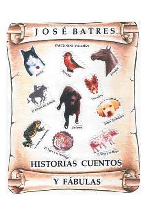 Historias, Fabulas y Cuentos de Jose Batres