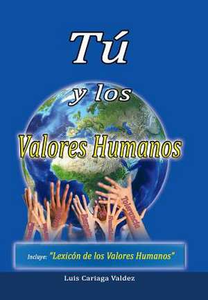 Tu y Los Valores Humanos de Luis Cariaga Valdez