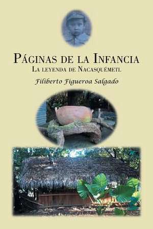 Paginas de La Infancia de Filiberto Figueroa Salgado