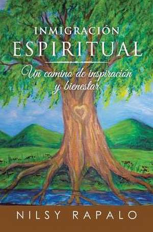 Inmigracion Espiritual de Nilsy Rapalo