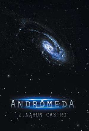 Andromeda de J. Nahun Castro