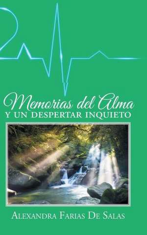 Memorias del Alma y Un Despertar Inquieto de Alexandra Farias