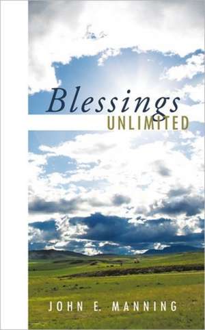 Blessings Unlimited de John E. Manning