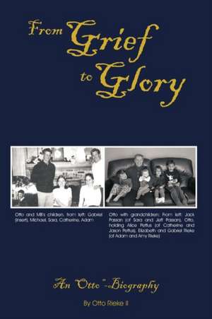 From Grief to Glory: An Otto-Biography de Otto Rieke