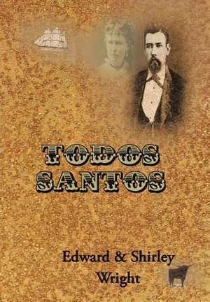 Todos Santos de Edward & Shirley Wright