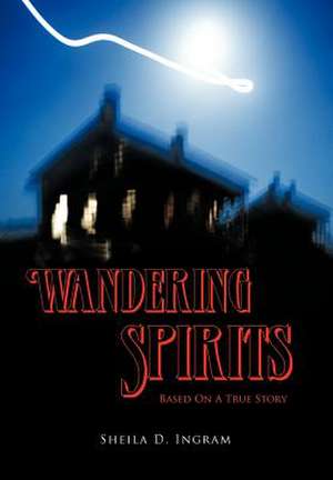 Wandering Spirits de Sheila D Ingram