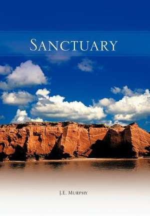 Sanctuary de J E Murphy