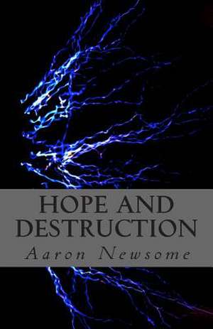 Hope and Destruction de Aaron Newsome