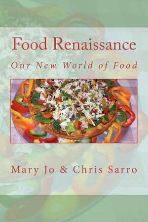 Food Renaissance de Mary Jo Sarro