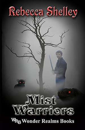 Mist Warriors de Rebecca Shelley