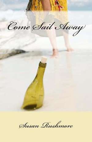 Come Sail Away de Susan Rushmore