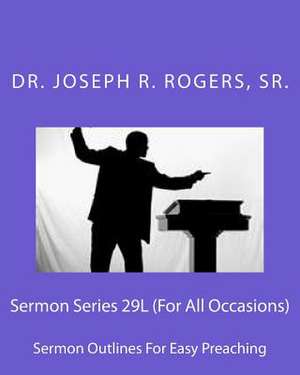 Sermon Series 29l (for All Occasions) de Sr. Dr Joseph R. Rogers