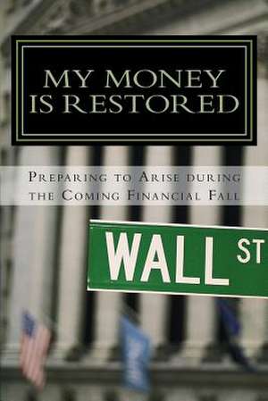 My Money Is Restored de MR Brondon T. Mathis