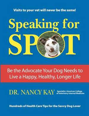 Speaking for Spot de Nancy Kay