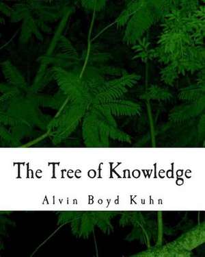 The Tree of Knowledge de Alvin Boyd Kuhn