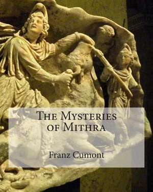 The Mysteries of Mithra de Franz Cumont