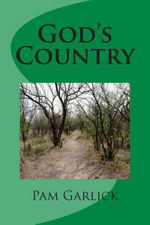 God's Country de Pam Garlick