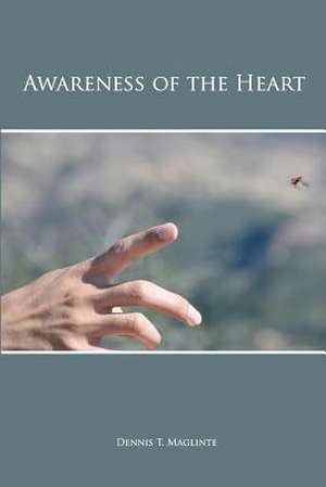 Awareness of the Heart de Dennis T. Maglinte