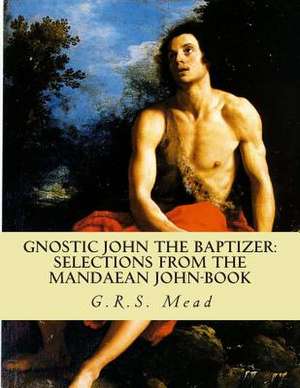 Gnostic John the Baptizer de G. R. S. Mead
