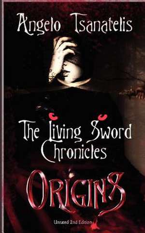 The Living Sword Chronicles (Book I de Angelo Tsanatelis