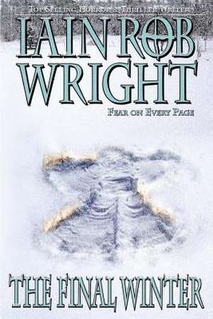 The Final Winter de MR Iain Rob Wright