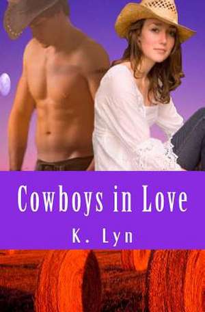 Cowboys in Love de K. Lyn