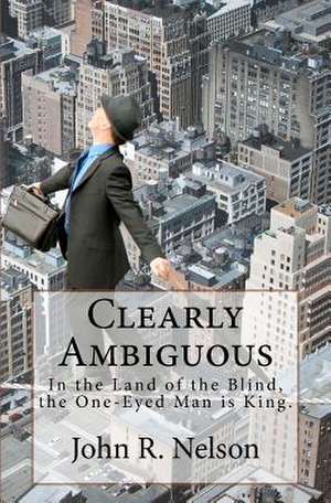 Clearly Ambiguous de John R. Nelson