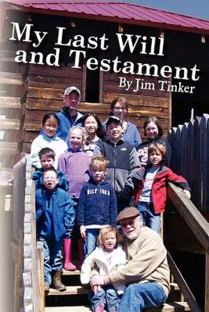 My Last Will and Testament de Jim Tinker