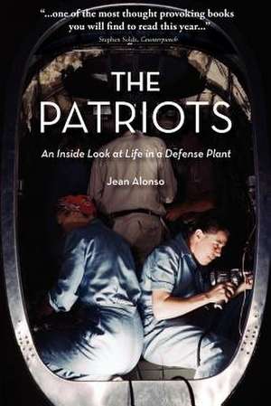 The Patriots-An Inside Look at Life in a Defense Plant de Jean Alonso