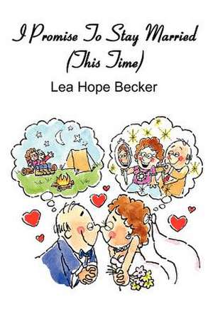 I Promise to Stay Married (This Time) de Lea Hope Becker