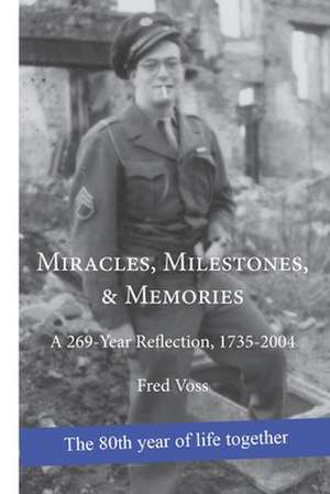 Miracles, Milestones, & Memories de Fred Voss