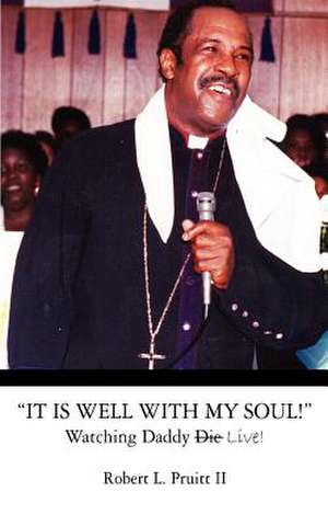 It Is Well with My Soul! de Robert L. Pruitt II